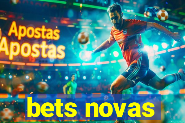 bets novas